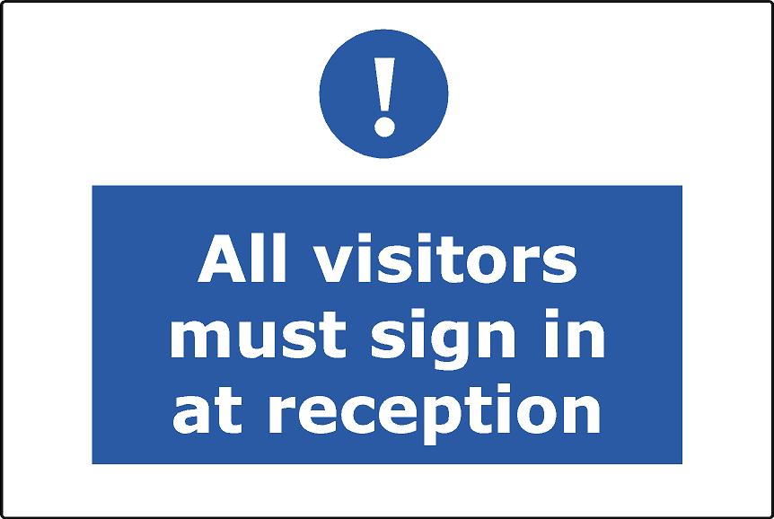 All Visitors Must Sign In at Reception