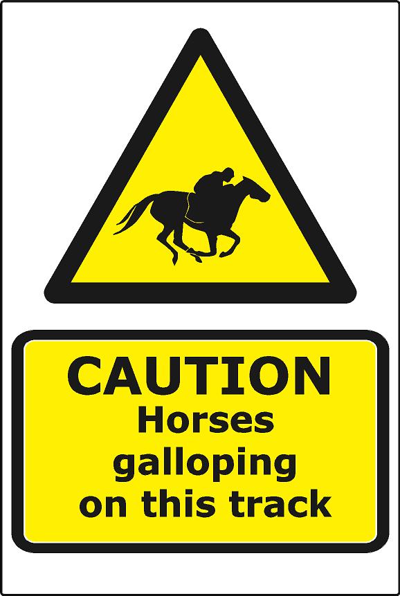 Caution Horses galloping on this track