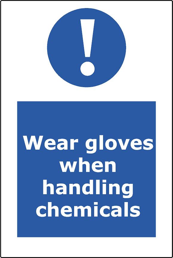 Wear Gloves when handling chemicals
