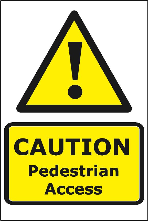 Caution Pedestrian Access – Bespoke Signage Solutions Ltd