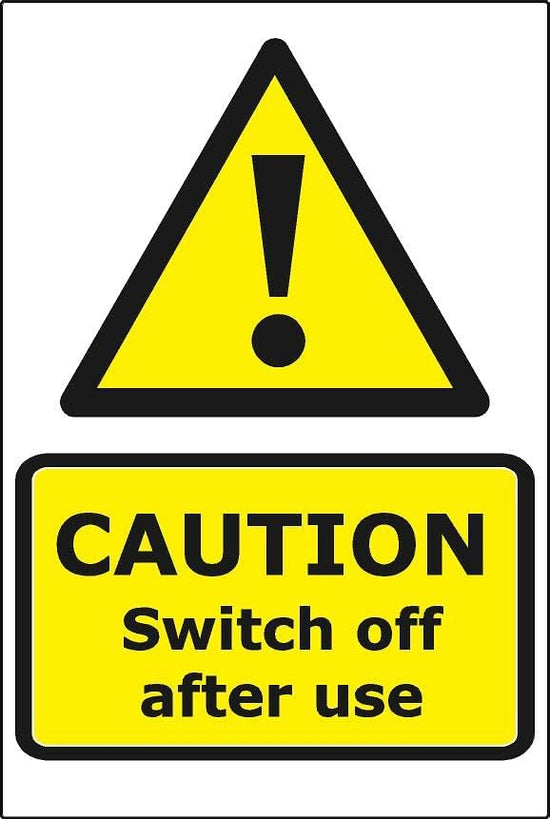 Caution Switch off after use – Bespoke Signage Solutions Ltd