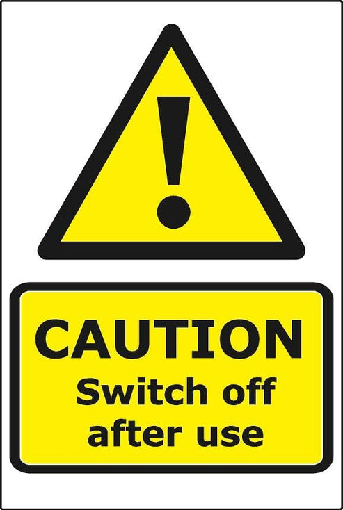 Caution Switch off after use – Bespoke Signage Solutions Ltd