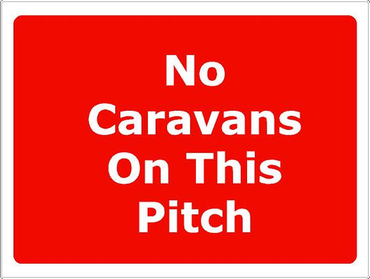 No Caravans on this Pitch